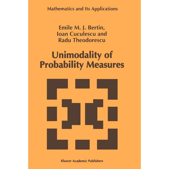 Mathematics and Its Applications Unimodality of Probability Measures, Book 382, (Paperback)