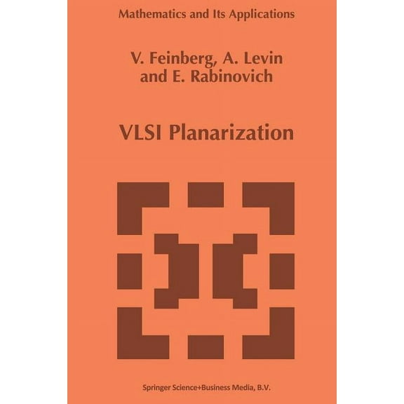 Mathematics and Its Applications VLSI Planarization: Methods, Models, Implementation, Book 399, (Paperback)