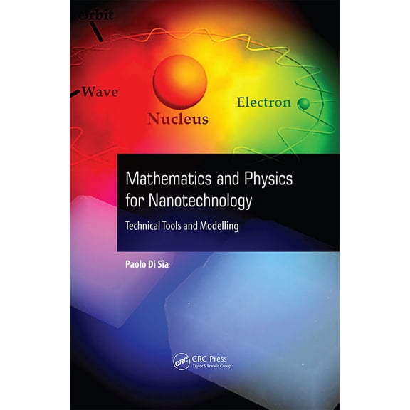 Mathematics and Physics for Nanotechnology: Technical Tools and Modelling (Hardcover)