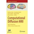 thumbnail image 1 of Mathematics and Visualization Computational Diffusion MRI: Miccai Workshop, Athens, Greece, October 2016, (Hardcover), 1 of 1