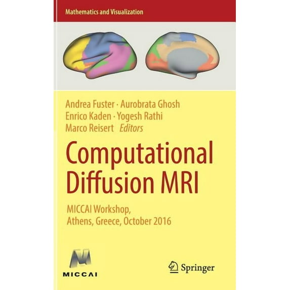 Mathematics and Visualization Computational Diffusion MRI: Miccai Workshop, Athens, Greece, October 2016, (Hardcover)