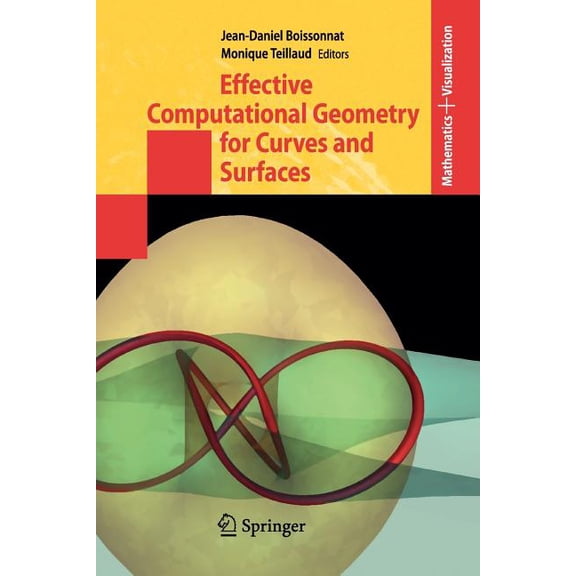 Mathematics and Visualization Effective Computational Geometry for Curves and Surfaces, (Paperback)