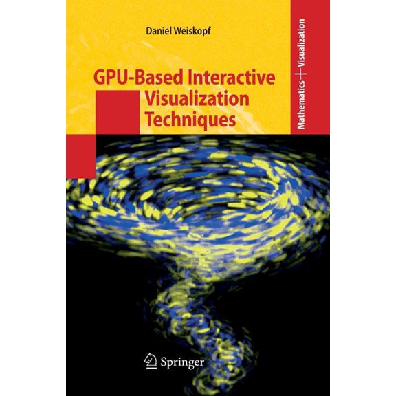 Mathematics and Visualization Gpu-Based Interactive Visualization Techniques, (Paperback)