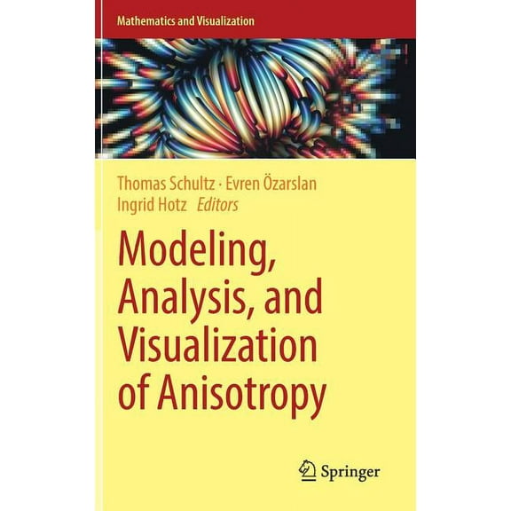 Mathematics and Visualization Modeling, Analysis, and Visualization of Anisotropy, (Hardcover)