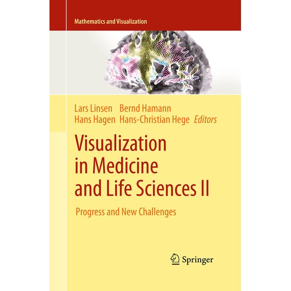 Mathematics and Visualization Visualization in Medicine and Life Sciences II: Progress and New Challenges, (Paperback)