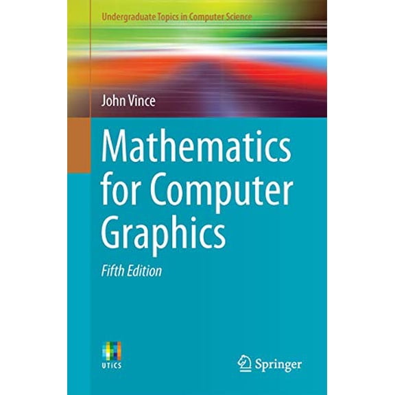 Pre-Owned Mathematics for Computer Graphics (Undergraduate Topics in Computer Science) Paperback