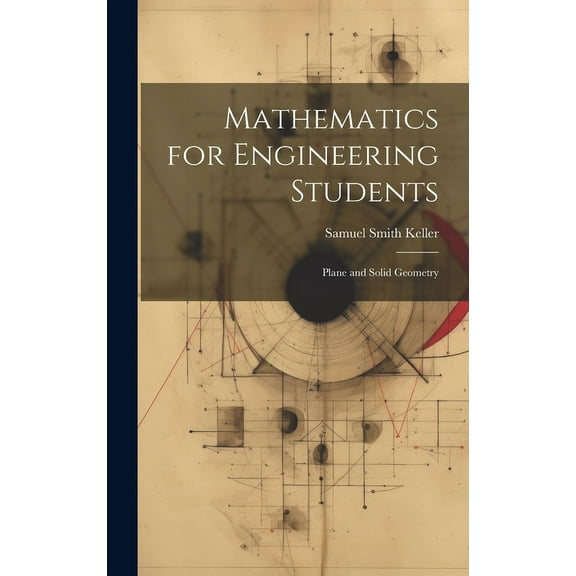 Mathematics for Engineering Students : Plane and Solid Geometry (Hardcover)