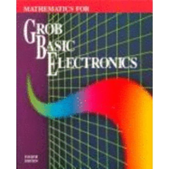 Pre-Owned Mathematics for Grob Basic Electronics (Paperback) 0028007689 9780028007687
