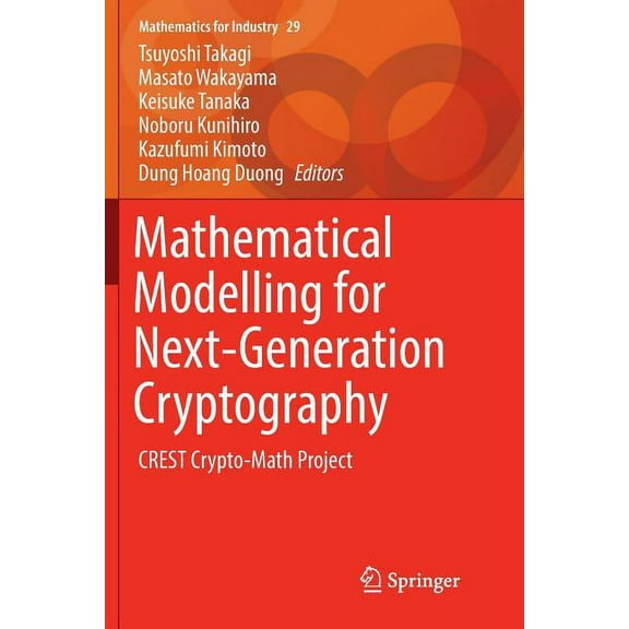 Mathematics for Industry Mathematical Modelling for Next-Generation Cryptography: Crest Crypto-Math Project, Book 29, (Paperback)