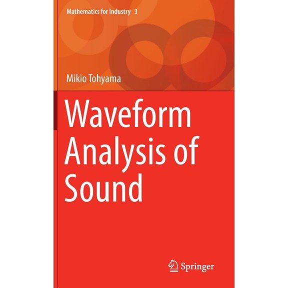Mathematics for Industry Waveform Analysis of Sound, Book 3, (Hardcover)
