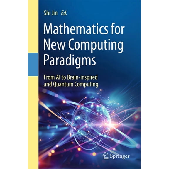 Mathematics for New Computing Paradigms: From AI to Brain-Inspired and Quantum Computing, (Hardcover)