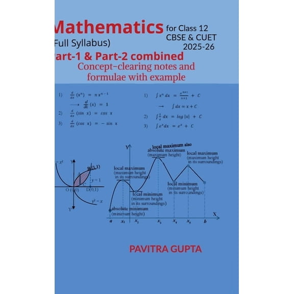Mathematics for class 12 (CBSE & CUET) Full Syllabus: Concept-clearing notes and formulae with examples, (Hardcover)