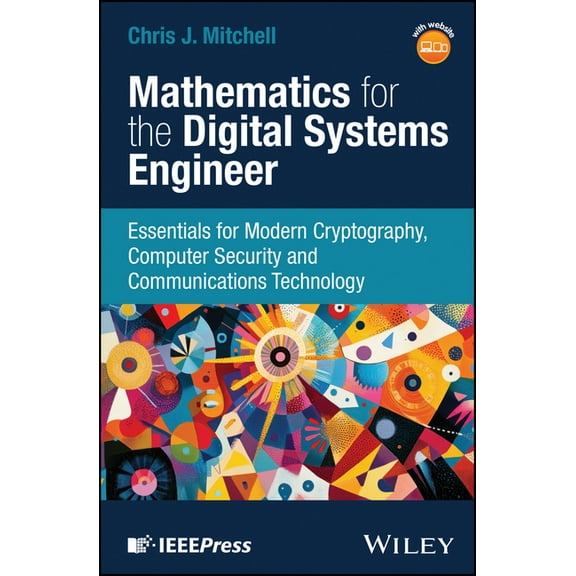 Mathematics for the Digital Systems Engineer: Essentials for Modern Cryptography, Computer Security and Communications T, (Hardcover)