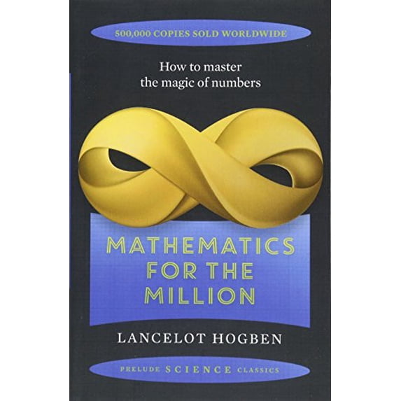 Pre-Owned Mathematics for the Million (Prelude Science Classics): How to Master the Magic of Numbers Paperback