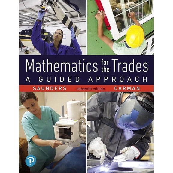 Mathematics for the Trades: A Guided Approach, (Paperback)