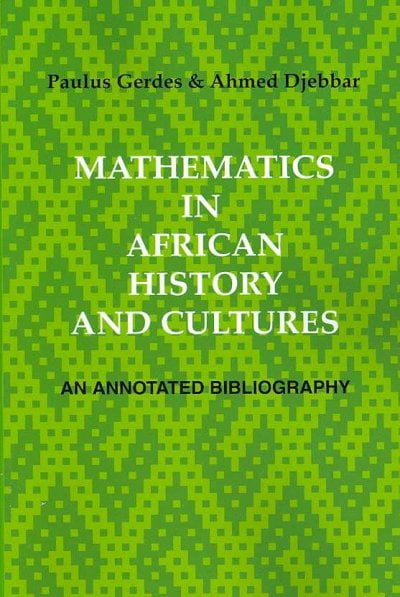 Mathematics in African History and Cultures : An Annotated Bibliography ...