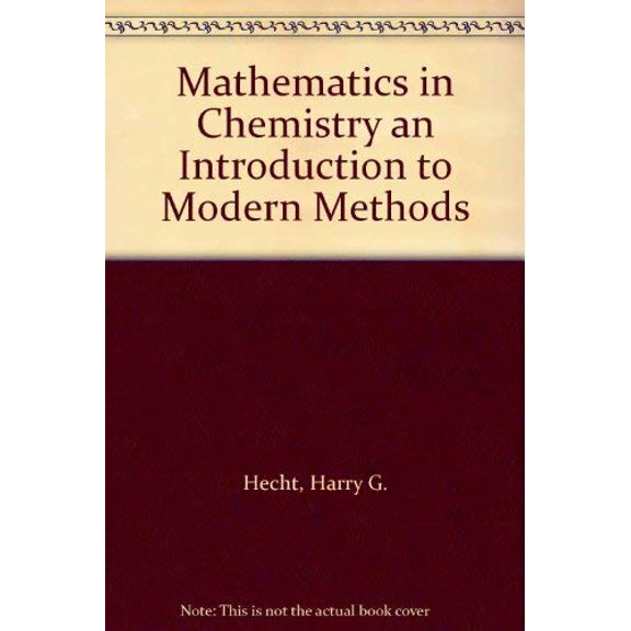 Pre-Owned Mathematics in Chemistry an Introduction to Modern Methods, 9780135610695, 0135610699, Hardcover, First Edition edition
