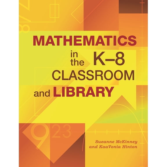 Mathematics in the K-8 Classroom and Library, (Paperback)