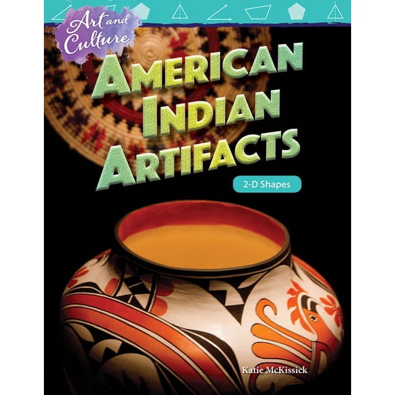 Pre-Owned Mathematics in the Real World: Art and Culture: American Indian Artifacts: 2-D Shapes (Paperback)