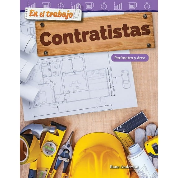Mathematics in the Real World: En El Trabajo: Contratistas: Perímetro Y Área (Paperback)