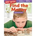 thumbnail image 1 of Mathematics in the Real World: Money Matters: Find the Money: Financial Literacy (Paperback), 1 of 1