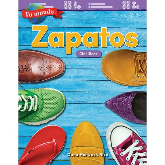 Mathematics in the Real World: Tu Mundo: Zapatos: Clasificar (Paperback)