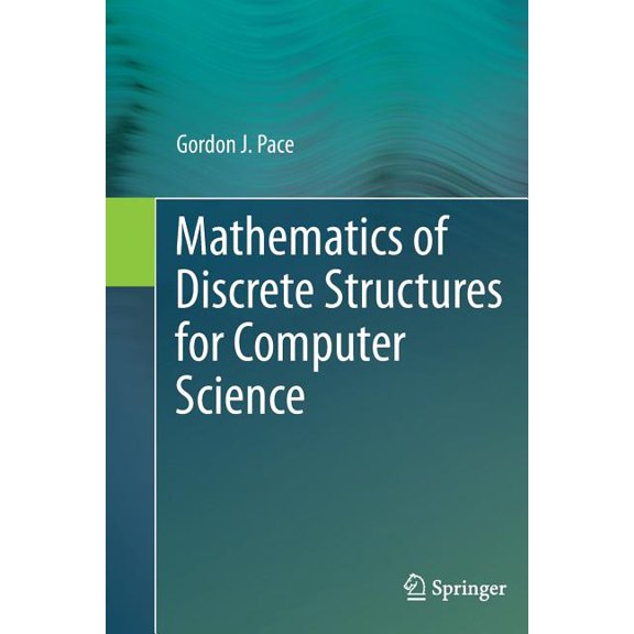 Mathematics of Discrete Structures for Computer Science, (Paperback)