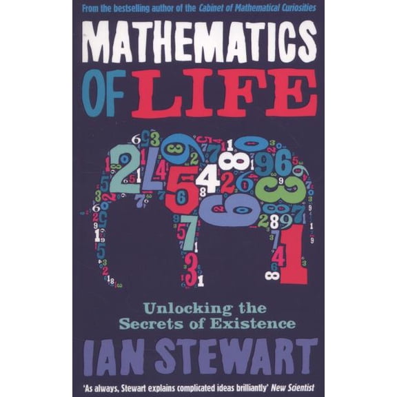 Mathematics of Life : Unlocking the Secrets of Existence