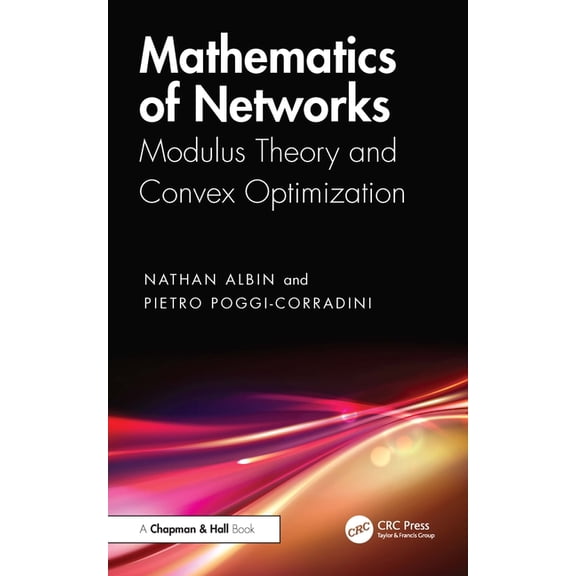 Mathematics of Networks: Modulus Theory and Convex Optimization, (Hardcover)