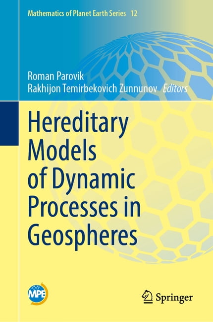 Mathematics of Planet Earth Hereditary Models of Dynamic Processes in ...