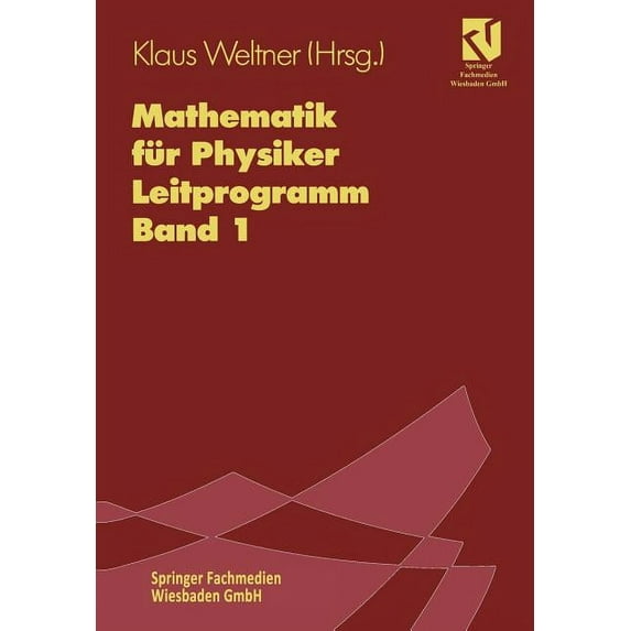 Mathematik Für Physiker: Basiswissen Für Das Grundstudium. Leitprogramm Band 1 Zu Lehrbuch Band 1, (Paperback)