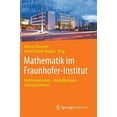 thumbnail image 1 of Mathematik Im Fraunhofer-Institut: Problemgetrieben -- Modellbezogen -- LÃ¶sungsorientiert, (Hardcover), 1 of 1