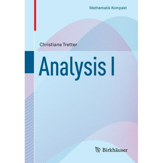 Mathematik Kompakt Analysis I, (Paperback)