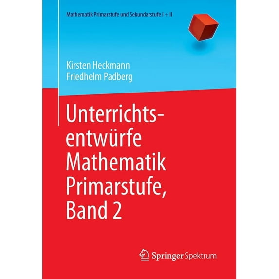 Mathematik Primarstufe Und Sekundarstufe Unterrichtsentwürfe Mathematik Primarstufe, Band 2, (Paperback)