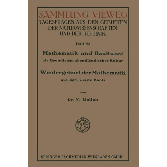 Mathematik Und Baukunst ALS Grundlagen Abendländischer Kultur: Wiedergeburt Der Mathematik Aus Dem Geiste Kants, (Paperback)