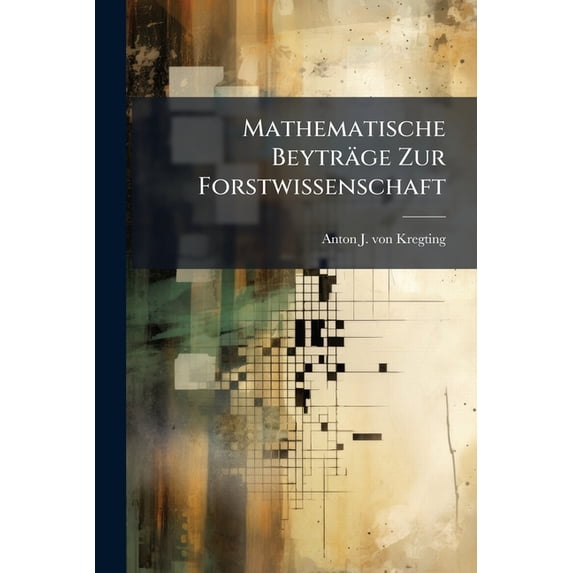 Mathematische Beyträge Zur Forstwissenschaft (Paperback)