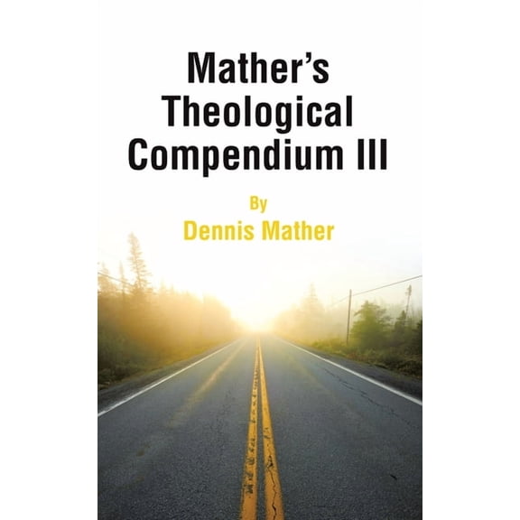 Mather's Theological Compendium III, (Paperback)