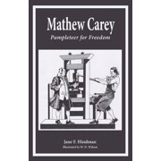 Mathew Carey Pamphleteer for Freedom, Paperback