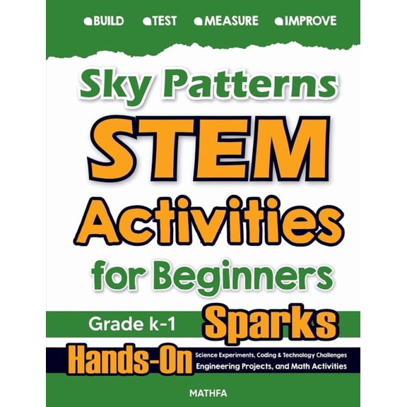 Mathfa Stem Sparks Sky Patterns STEM Activities for Beginners: Hands-On Science Experiments, Coding & Technology Challenges, Engineering Pr, (Paperback)
