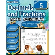 Mathflare Workbooks Decimals and Fractions Math Workbook 5th Grade Fractions and Decimals Grade 5, Operations with Decimals and Fractions, Book 1, Paperback