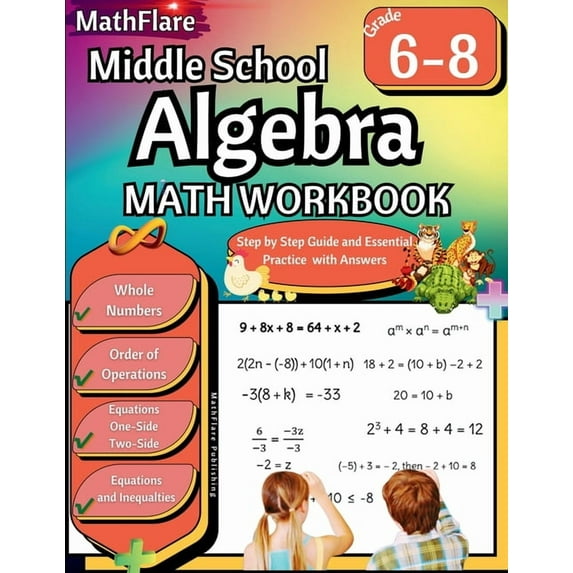 Mathflare Workbooks Middle School Algebra Workbook 6th to 8th Grade: Pre Algebra Grade 6-8, Equations One Side, Two Side, Solving Inequaliti, Book 1, (Paperback)