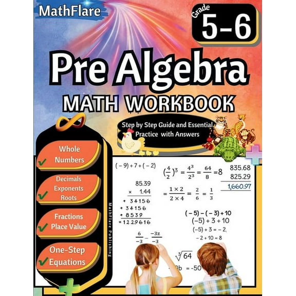 Mathflare Workbooks Pre Algebra Workbook 5th and 6th Grade: Pre Algebra Workbook 5-6, One-Step Equations, Whole Numbers, Fractions, Decimals, Book 1, (Paperback)