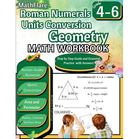 Mathflare Workbooks Roman Numerals, Unit Conversion and Geometry Math Workbook 4th to 6th Grade: Roman Numbers Workbook for Grades 4 to 6, M, Book 1, (Paperback)