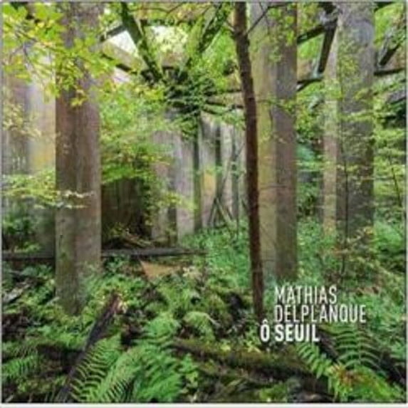 Mathias Delplanque - O Seuil - Music & Performance - Vinyl