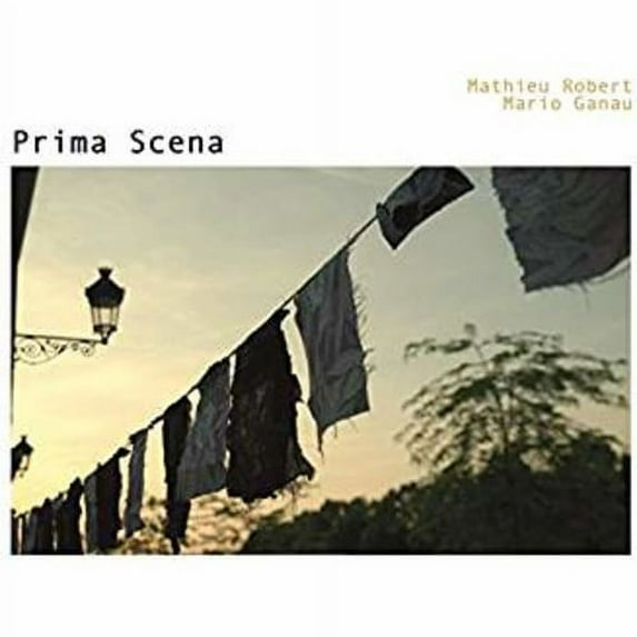 Mathieu Robert & Mario Ganau - Prima Scena - Music & Performance - CD