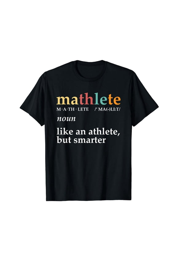 Mathlete Definition Nerd Geek Funny Math Mathematics Fan T-Shirt