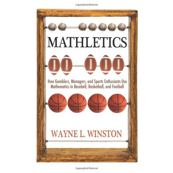 Pre-Owned Mathletics: How Gamblers, Managers, and Sports Enthusiasts Use Mathematics in Baseball, Basketball, and Football (Hardcover) 069113913X 9780691139135