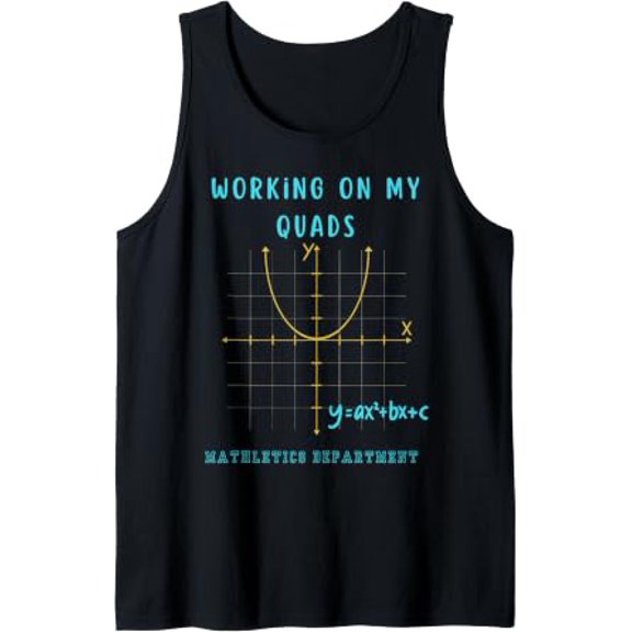 Mathletics Working On My Quads Algebra Algebra Math Teacher Tank Top Size S-3XL