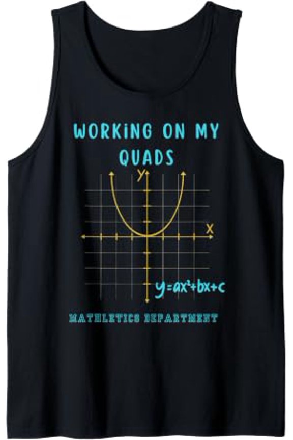 Mathletics Working On My Quads Algebra Algebra Math Teacher Tank Top Size S-3XL