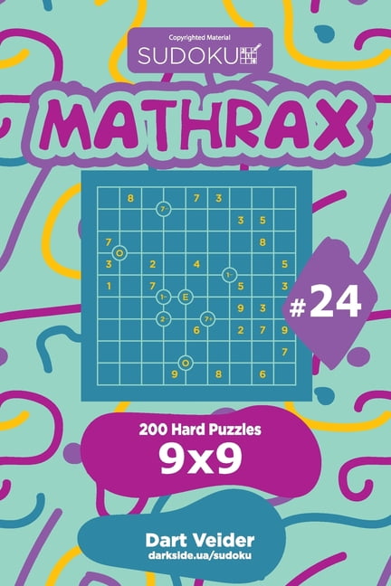 Mathrax Sudoku Mathrax - 200 Hard Puzzles 9x9 (Volume 24), Book 24, (Paperback)